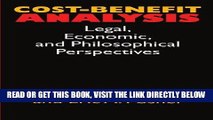 [Free Read] Cost-Benefit Analysis: Economic, Philosophical, and Legal Perspectives Free Online