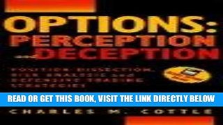 [Free Read] Options: Perception and Deception : Position Dissection, Risk Analysis, and Defensive