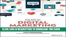 [Free Read] The Art of Digital Marketing: The Definitive Guide to Creating Strategic, Targeted,