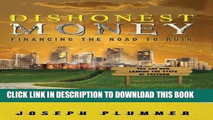 [Free Read] Dishonest Money: Financing the Road to Ruin Full Online