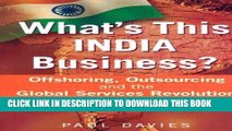 Best Seller What s This India Business?: Offshoring, Outsourcing and the Global Services
