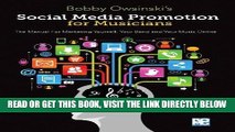 [Free Read] Social Media Promotions for Musicians: A Manual for Marketing Yourself, Your Band, and