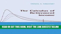 [Free Read] The Calculus of Retirement Income: Financial Models for Pension Annuities and Life