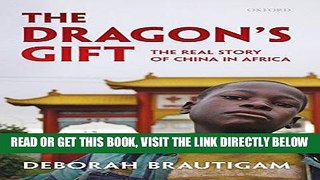 [Free Read] The Dragon s Gift: The Real Story of China in Africa Full Online