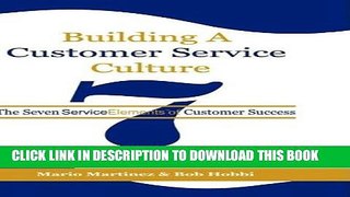 Best Seller Building a Customer Service Culture: The Seven Serviceelements of Customer Success