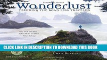 Best Seller Wanderlust 2017 Wall Calendar: Trekking the Road Less Traveled â€” Featuring Adventure