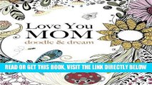 [PDF] Love You MOM: doodle   dream: A beautiful and inspiring coloring book for Moms everywhere