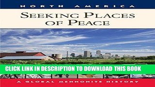 Ebook Seeking Places of Peace: A Global Mennonite History Free Read