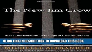 Ebook The New Jim Crow:  Mass Incarceration in the Age of Colorblindness Free Read