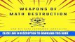 Ebook Weapons of Math Destruction: How Big Data Increases Inequality and Threatens Democracy Free
