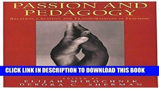 Read Now Passion and Pedagogy: Relation, Creation, and Transformation in Teaching (Lesley