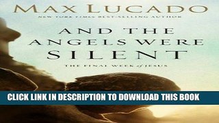 Ebook And the Angels Were Silent: The Final Week of Jesus (Chronicles of the Cross) Free Read