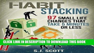 Best Seller Habit Stacking: 97 Small Life Changes That Take Five Minutes or Less Free Read