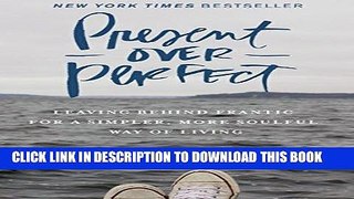 Best Seller Present Over Perfect: Leaving Behind Frantic for a Simpler, More Soulful Way of Living