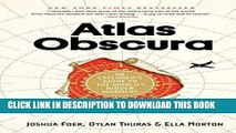 Ebook Atlas Obscura: An Explorer s Guide to the World s Hidden Wonders Free Read