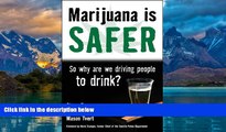 Big Deals  Marijuana is Safer: So Why Are We Driving People to Drink?  Full Ebooks Best Seller