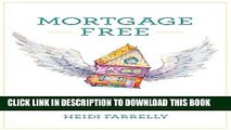 [PDF] Mortgage Free: How to Pay Off Your Mortgage in Under 10 Years - Without Becoming a Drug