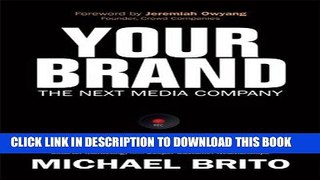 Best Seller Your Brand, The Next Media Company: How a Social Business Strategy Enables Better