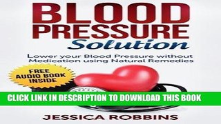 Best Seller Blood Pressure Solution: How to lower your Blood Pressure without medication using