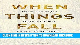 Ebook When Things Fall Apart: Heart Advice for Difficult Times (20th Anniversary Edition) Free Read