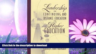 READ BOOK  Leadership in Continuing and Distance Education in Higher Education FULL ONLINE