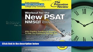 For you Workout for the New PSAT/NMSQT: 275+ Practice Questions   Answers to Help You Prepare for