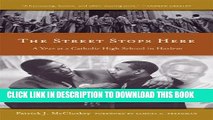 [BOOK] PDF The Street Stops Here: A Year at a Catholic High School in Harlem New BEST SELLER
