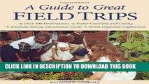 [BOOK] PDF A Guide to Great Field Trips Collection BEST SELLER