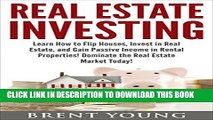 [PDF] Real Estate Investing: Learn How to Flip Houses, Invest in Real Estate and Gain Passive