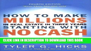 [PDF] How to Make Millions in Real Estate in Three Years Startingwith No Cash: Fourth Edition