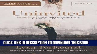 Read Now Uninvited: Living Loved When You Feel Less Than, Left Out, and Lonely, Study Guide
