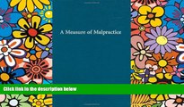 READ FULL  A Measure of Malpractice: Medical Injury, Malpractice Litigation, and Patient