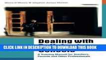 [DOWNLOAD] PDF Dealing with Bullying in Schools: A Training Manual for Teachers, Parents and Other