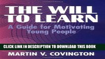 [DOWNLOAD] PDF The Will to Learn: A Guide for Motivating Young People New BEST SELLER