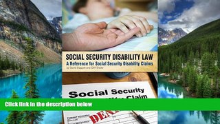 Must Have  Social Security Disability Law: A Reference for Social Security Disability Claims