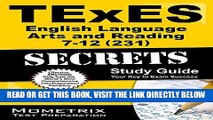 Read Now TExES English Language Arts and Reading 7-12 (231) Secrets Study Guide: TExES Test Review