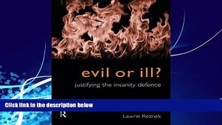 Books to Read  Evil or Ill?: Justifying the Insanity Defence (Philosophical Issues in Science)