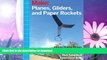 FAVORITE BOOK  Planes, Gliders and Paper Rockets: Simple Flying Things Anyone Can Make--Kites and