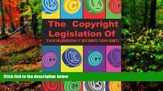 Big Deals  The Copyright Legislation of the Russian Federation 2011  Best Seller Books Best Seller