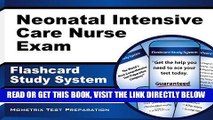 Read Now Neonatal Intensive Care Nurse Exam Flashcard Study System: Neonatal Nurse Test Practice
