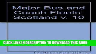 [New] Ebook Major Bus and Coach Fleets: Scotland v. 10 Free Read
