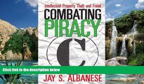Big Deals  Combating Piracy: Intellectual Property Theft and Fraud  Full Ebooks Most Wanted
