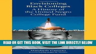 [DOWNLOAD] PDF Envisioning Black Colleges: A History of the United Negro College Fund Collection