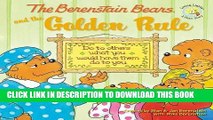 Best Seller The Berenstain Bears and the Golden Rule (Berenstain Bears/Living Lights) Free Read