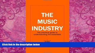 Books to Read  The Music Industry the Practical Guide to Understanding the Essentials  Full Ebooks