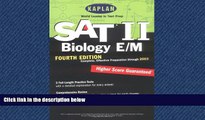 Fresh eBook Kaplan SAT II: Biology E/M, Fourth Edition: Higher score guaranteed (Kaplan SAT