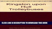 [New] Ebook Kingston upon Hull Trolleybuses Free Read