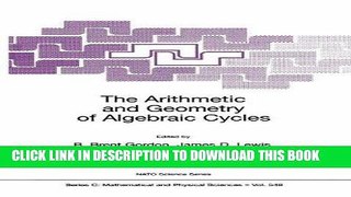 Best Seller The Arithmetic and Geometry of Algebraic Cycles (Nato Science Series C:) Free Read
