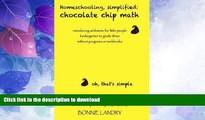 READ  Homeschooling, simplified:  chocolate chip math: introducing arithmetic for little people,