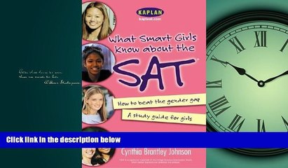 Choose Book What Smart Girls Know About the SAT: How to Beat the Gender Bias